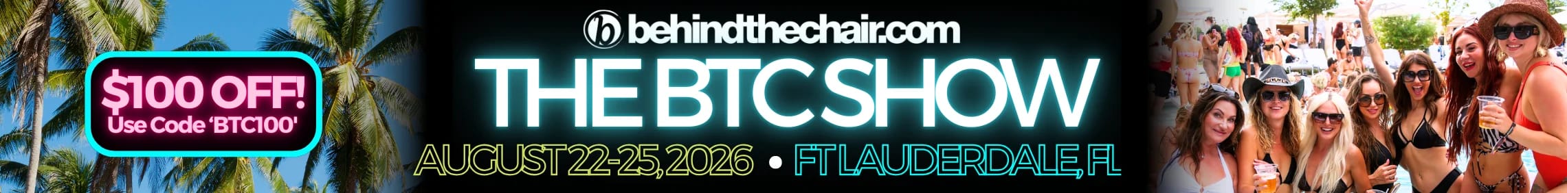 Promotional banner for The BTC Show, August 22-25 2026, Ft Lauderdale FL, with $100 off discount code BTC100 and group photo