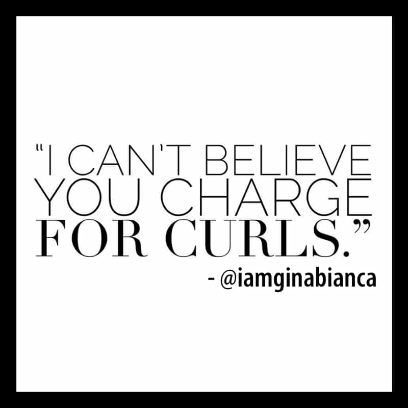 Gina Bianca Charge For Curls Add On Service Business Tips To Make More Money