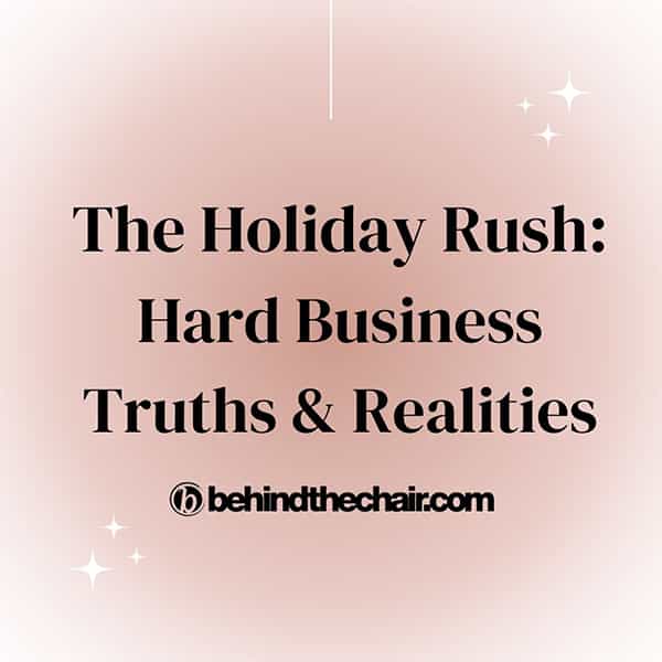 Holiday Salon Business 101: Bookings, Building Tickets & Retail Sales @iamginabianca @matt.swinney