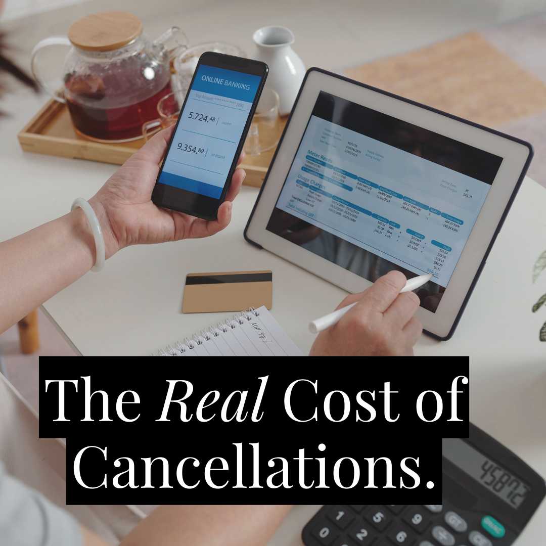 The Real Cost of Cancellations.