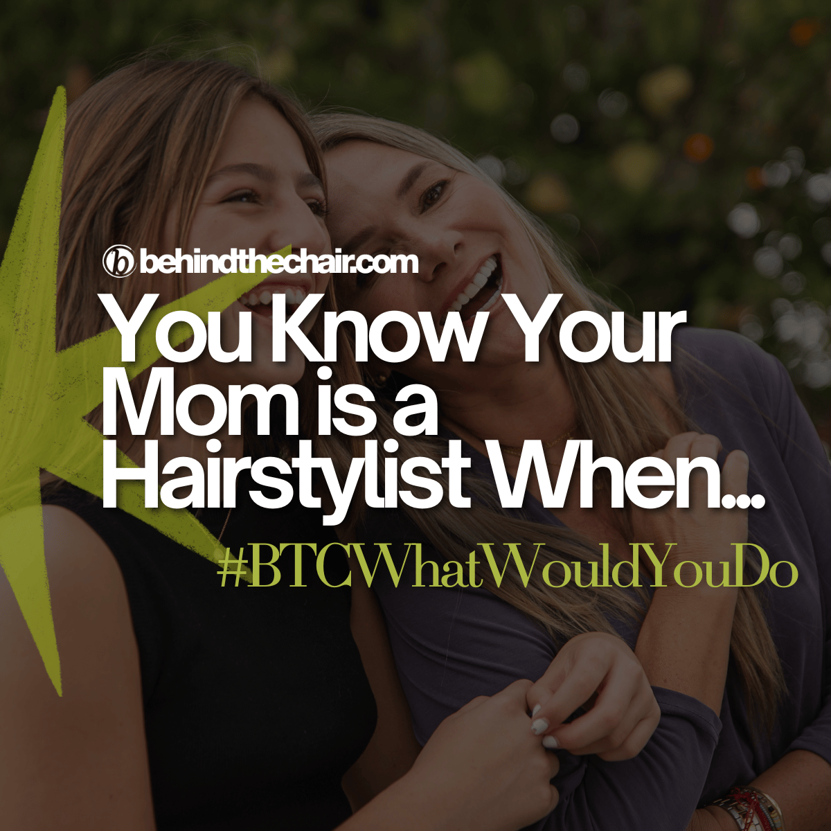 you know your mom is a hairstylist when