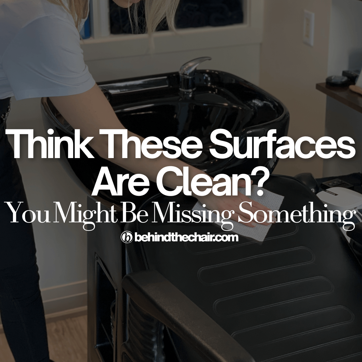 Someone wiping a shampoo chair